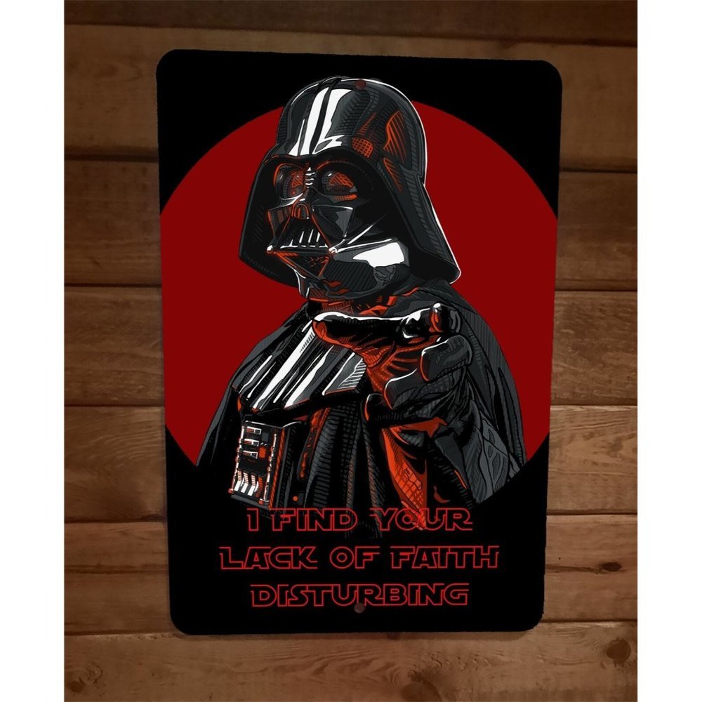 I Find Your Lack of Faith Disturbing Darth Vader Star Wars 8x12 Metal Wall Sign